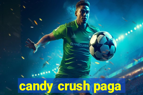 candy crush paga